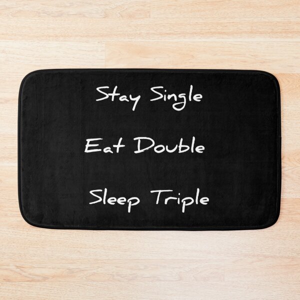 Item preview, STAY SINGLE, EAT DOUBLE, SLEEP TRIPLE: Cute Gift For Single Freind designed and sold by TAHA-STORE.