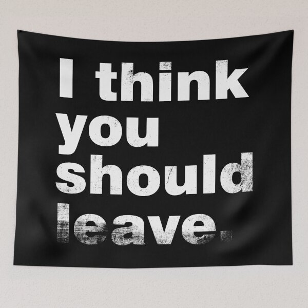 Item preview, I Think You Should Leave designed and sold by Zerasu.