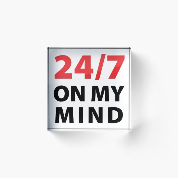 24/7 on my mind - W Acrylic Block