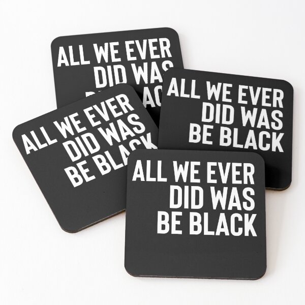 Item preview, all we ever did was be black designed and sold by The Pattern Artist.