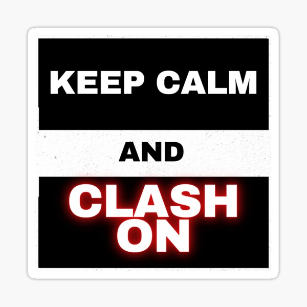 Reste calme et clash dessus, clash of clans Sticker