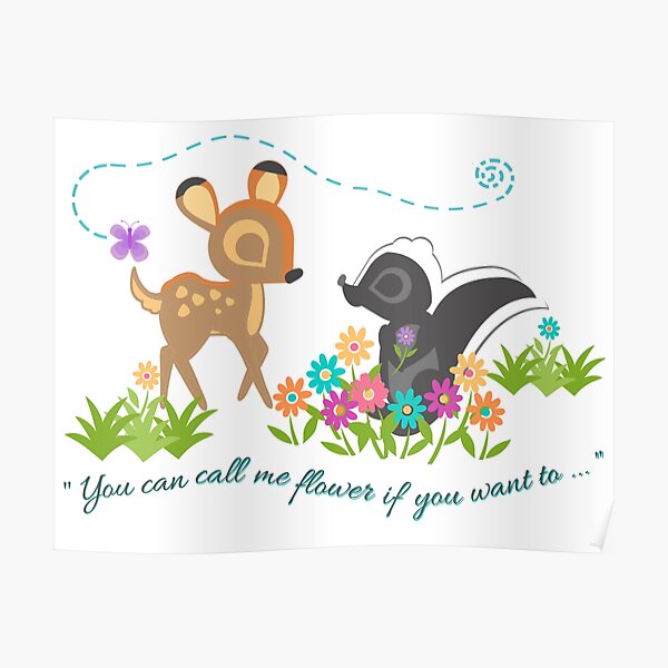 "Bambi You can call me flower if you want to" Poster for Sale by
