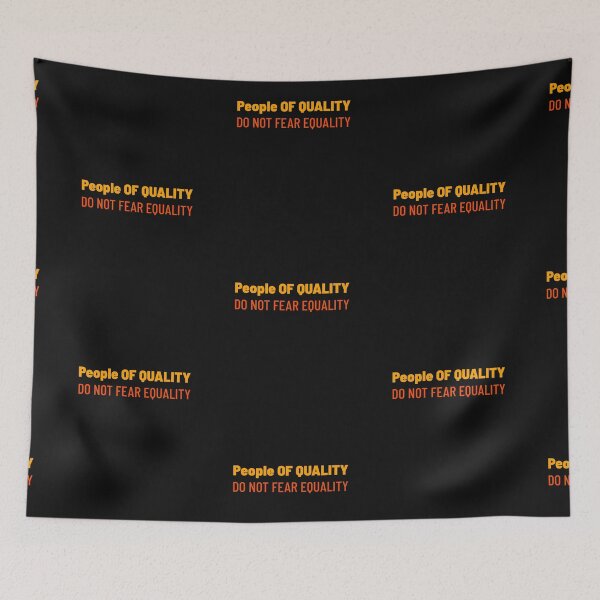 Item preview, People of Quality, Do Not Fear EQUALITY designed and sold by Got-Ya-Bak.
