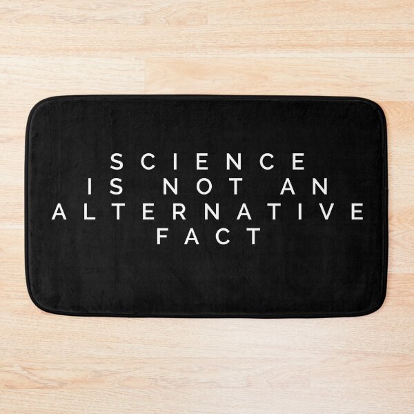 Item preview, Science is not an Alternative Fact designed and sold by MadEDesigns.