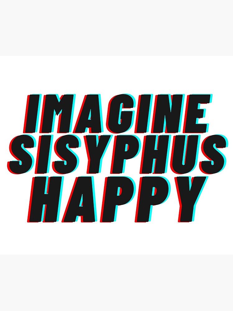 imagine sisyphus happy