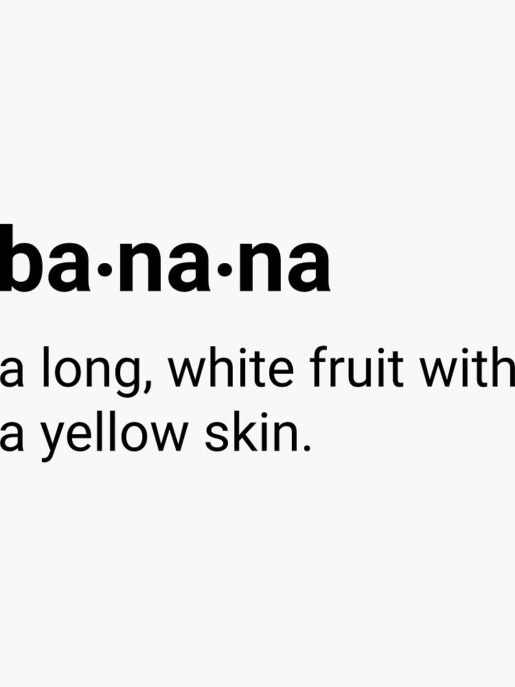 "Banana dictionary definition" Sticker for Sale by gsferreira Redbubble