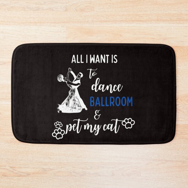Item preview, All I want to do is to dance ballroom and pet my cat designed and sold by TallOne-apparel.