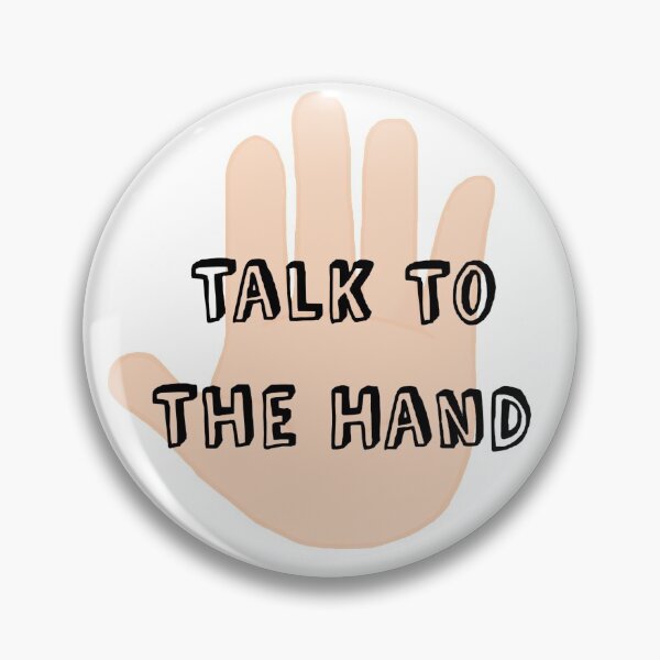 Item preview, Talk To The Hand designed and sold by CianiCentral.