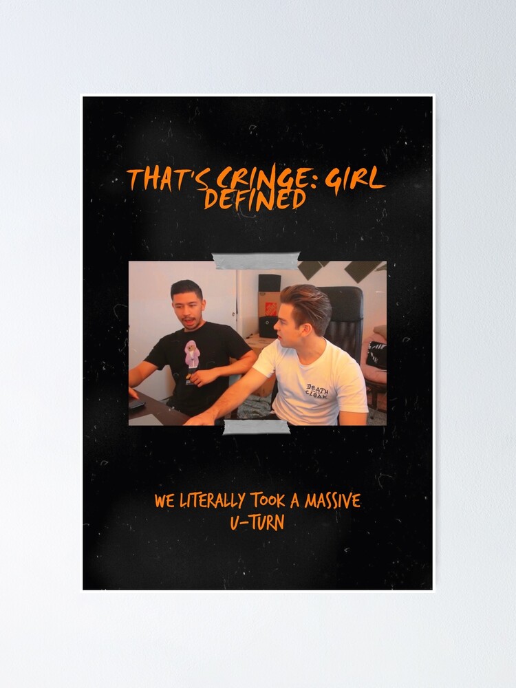 "Thats cringe girl defined " Poster for Sale by lunervie Redbubble