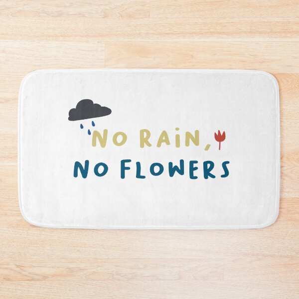 Item preview, No rain, no flowers designed and sold by SunflowerTamer.
