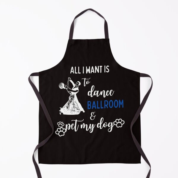 Item preview, All I want to do is to dance ballroom and pet my dog designed and sold by TallOne-apparel.