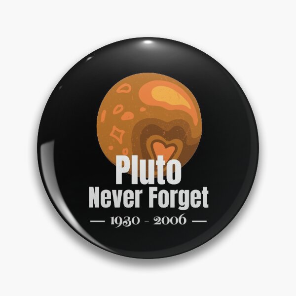 Item preview, Astronomy Lover Gift, Pluto Never Forget 1930 - 2006. designed and sold by Aminovak.