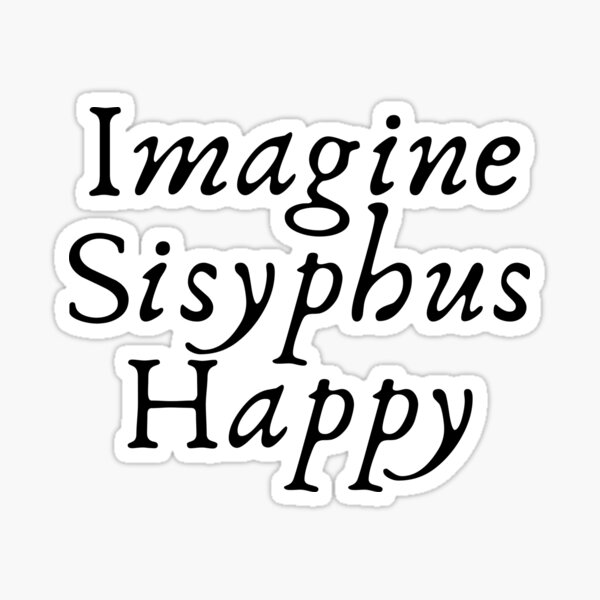 Item preview, Imagine Sisyphus Happy designed and sold by eesienk.