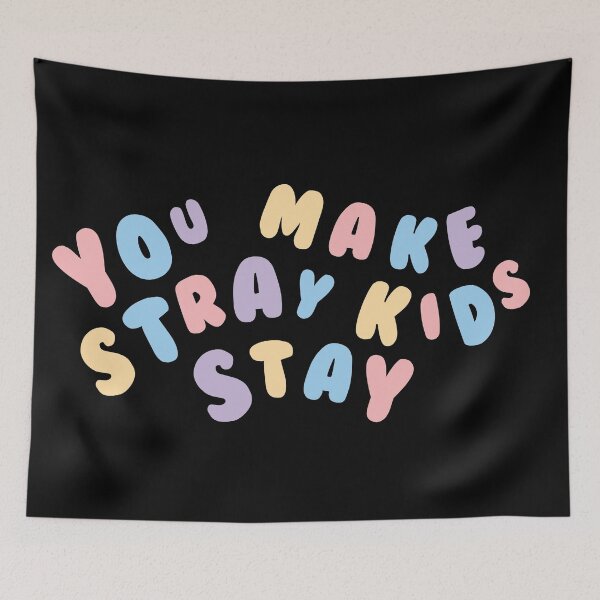 Item preview, YOU MAKE STRAY KIDS STAY Fandom PASTEL Quote designed and sold by SugarSaint.
