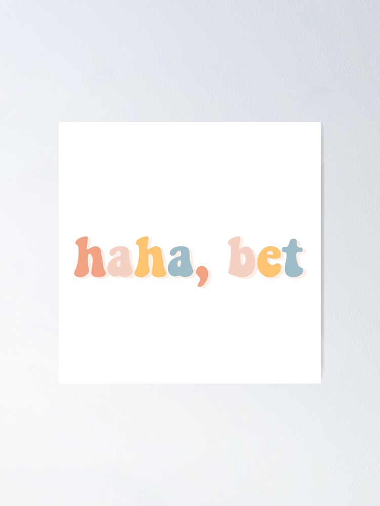Thumbnail 1 of 3, Poster, Haha, bet designed and sold by BetterInColor.