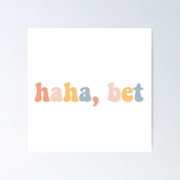 Item preview, Haha, bet designed and sold by BetterInColor.