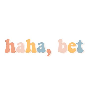 Artwork thumbnail, Haha, bet by BetterInColor