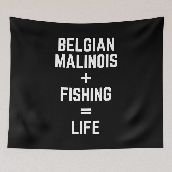 Item preview, Belgian Malinois + Fishing = Life designed and sold by Malinois  Drive.