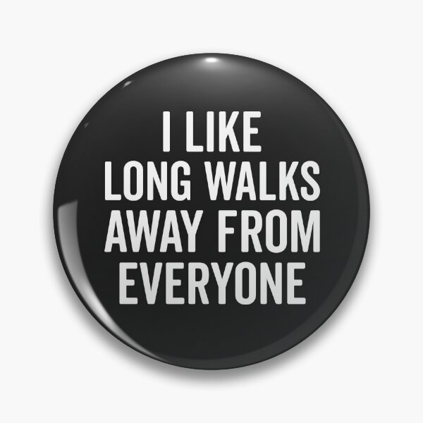 Item preview, Long Walks Away From Everyone Offence Quote designed and sold by quarantine81.