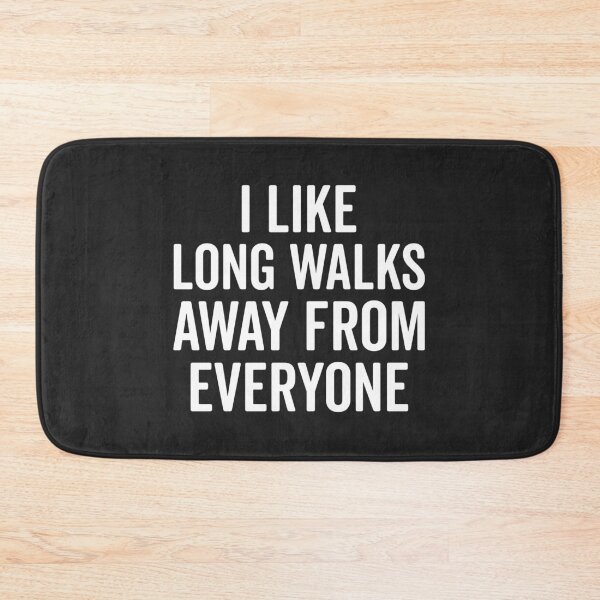 Item preview, Long Walks Away From Everyone Offence Quote designed and sold by quarantine81.