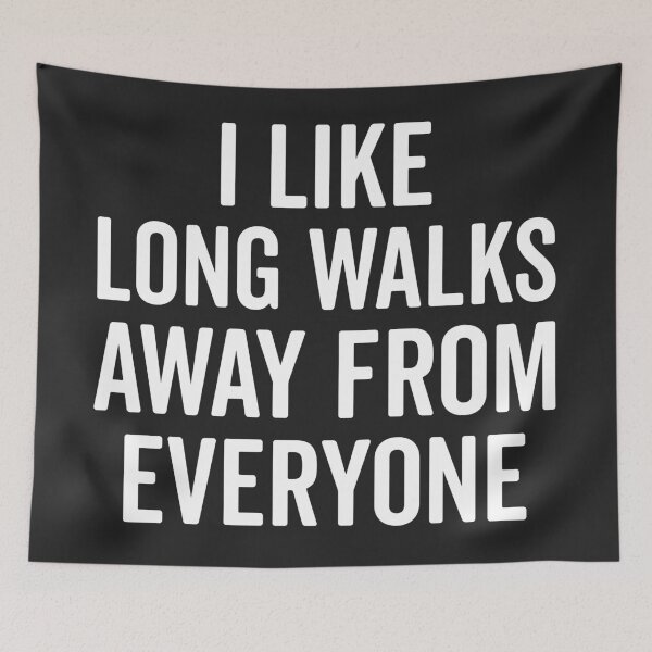 Item preview, Long Walks Away From Everyone Offence Quote designed and sold by quarantine81.