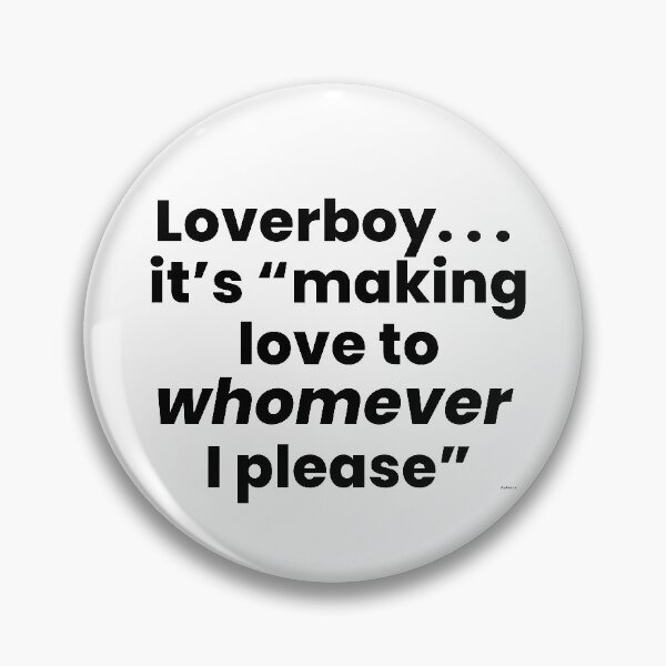 Item preview, loverboy its making love to whomever I please black text dizkorce designed and sold by Dizkorce.