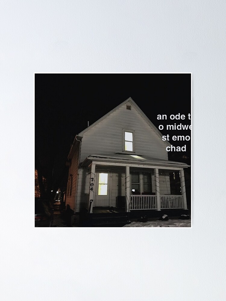 An Ode To Midwest Emo Chad Poster By Everythingemo