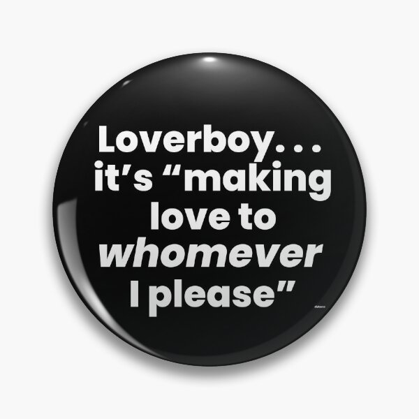 Item preview, loverboy its making love to whomever I please white text dizkorce designed and sold by Dizkorce.