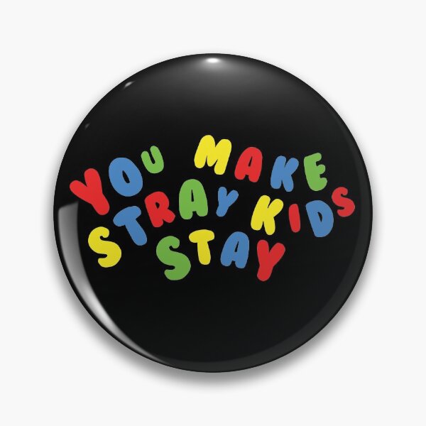 Item preview, YOU MAKE STRAY KIDS STAY Fandom BRIGHT Quote designed and sold by SugarSaint.