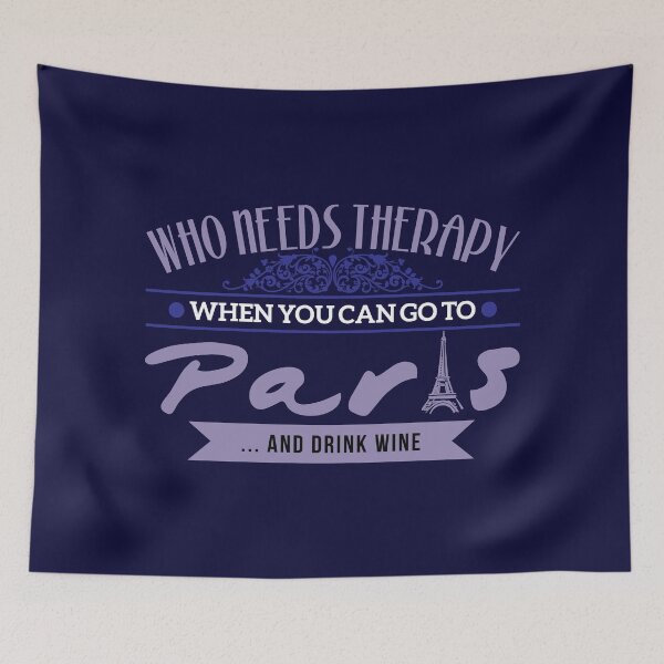 Item preview, Who Needs Therapy When You Can Go To Paris (white) designed and sold by tw2us.