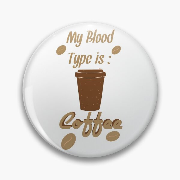 Item preview, My Blood Type is Coffee designed and sold by Mographic997.