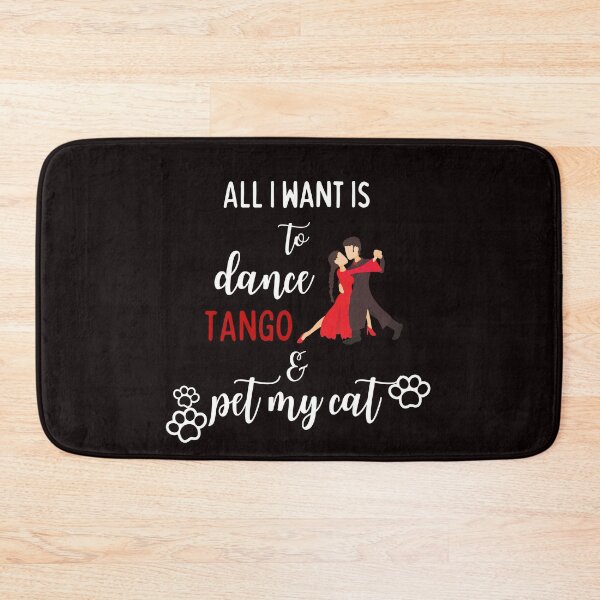 Item preview, All I want to do is to dance tango and pet my cat designed and sold by TallOne-apparel.