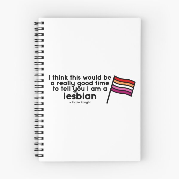 Item preview, Nicole Haught - I think this would be a really good time to tell you I am a lesbian designed and sold by dom e..