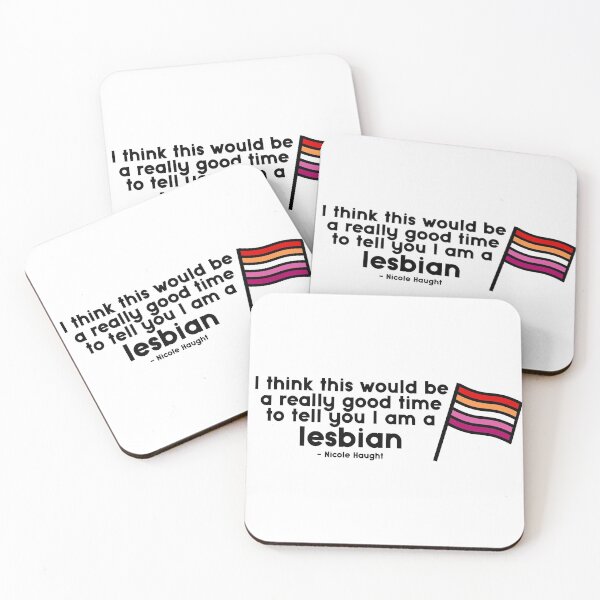 Item preview, Nicole Haught - I think this would be a really good time to tell you I am a lesbian designed and sold by dom e..