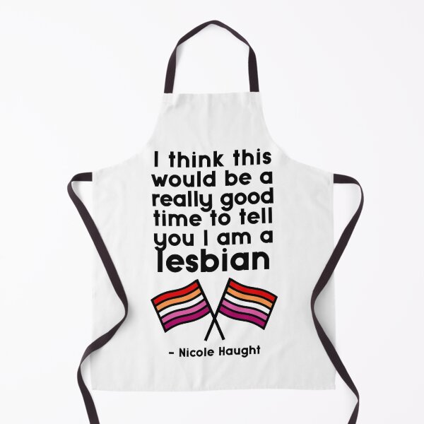 Item preview, Nicole Haught - I think this would be a really good time to tell you I am a lesbian designed and sold by dom e..