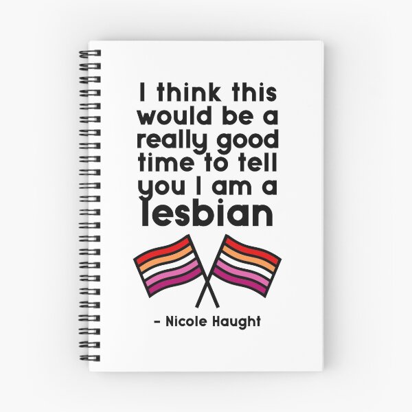 Item preview, Nicole Haught - I think this would be a really good time to tell you I am a lesbian designed and sold by dom e..