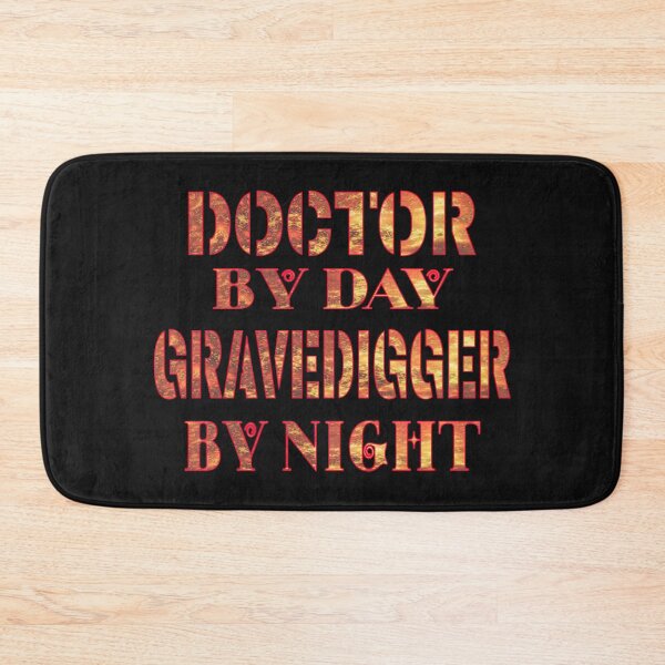 Item preview, DOCTOR BY DAY GRAVEDIGGER BY NIGHT JOKE designed and sold by Ralek.