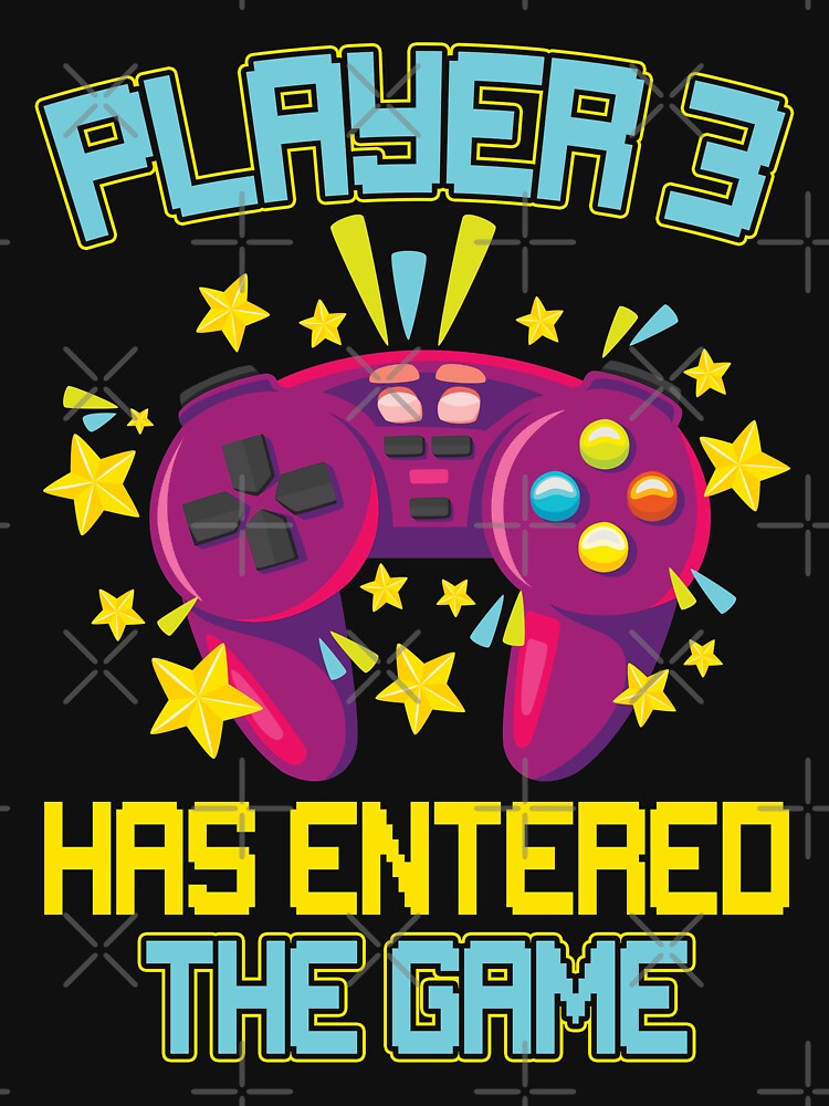 Funny Player 3 has entered the game Design by NextLVLShirts