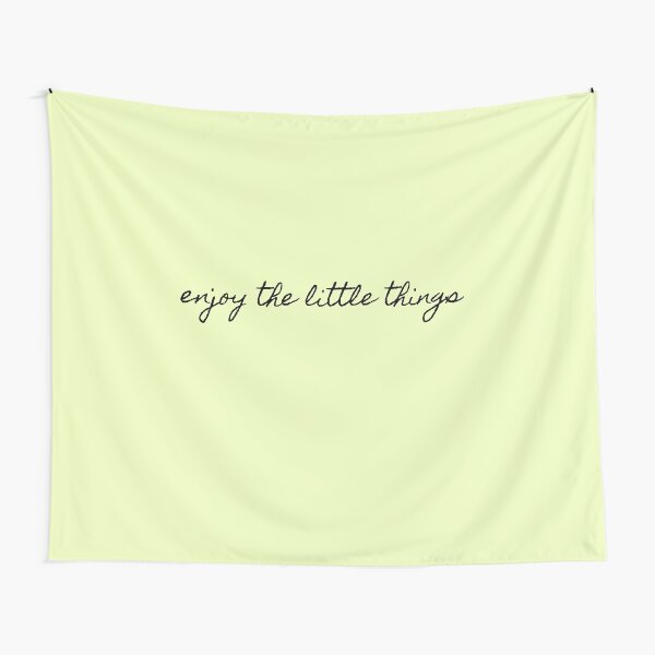 enjoy the little things Tapestry