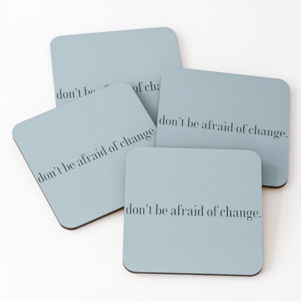 Item preview, Don’t Be Afraid Of Change designed and sold by maddyferriter.