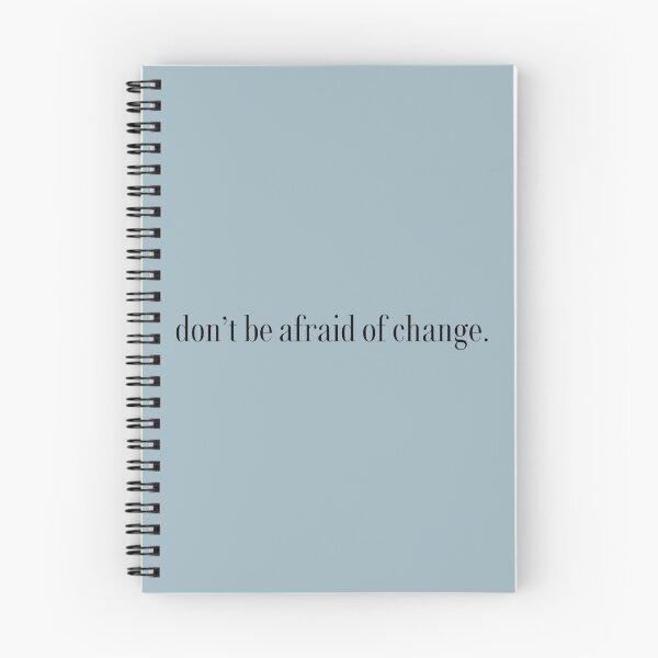 Item preview, Don’t Be Afraid Of Change designed and sold by maddyferriter.