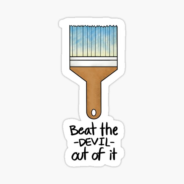mærkelig tjeneren En god ven Beat the Devil Out of It" Sticker for Sale by Marimo720 | Redbubble
