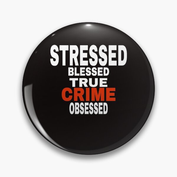 Item preview, stressed blessed true crime obsessed designed and sold by medbouk1.