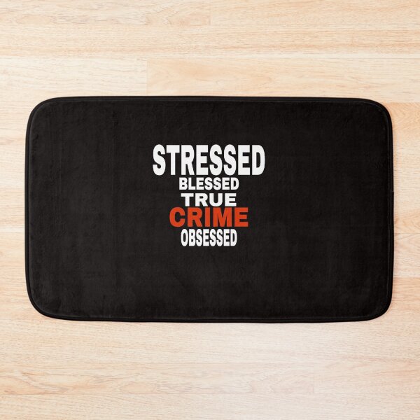 Item preview, stressed blessed true crime obsessed designed and sold by medbouk1.