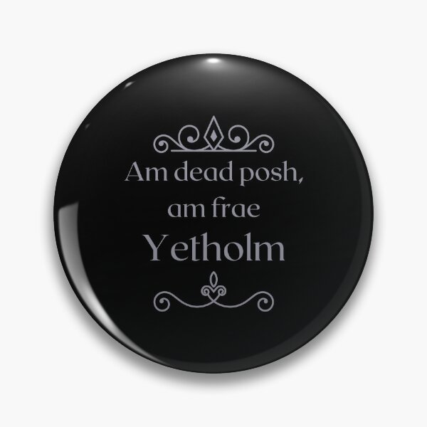 Item preview, Am dead posh, am frae Yetholm | Scottish Borders designed and sold by yourscotborders.