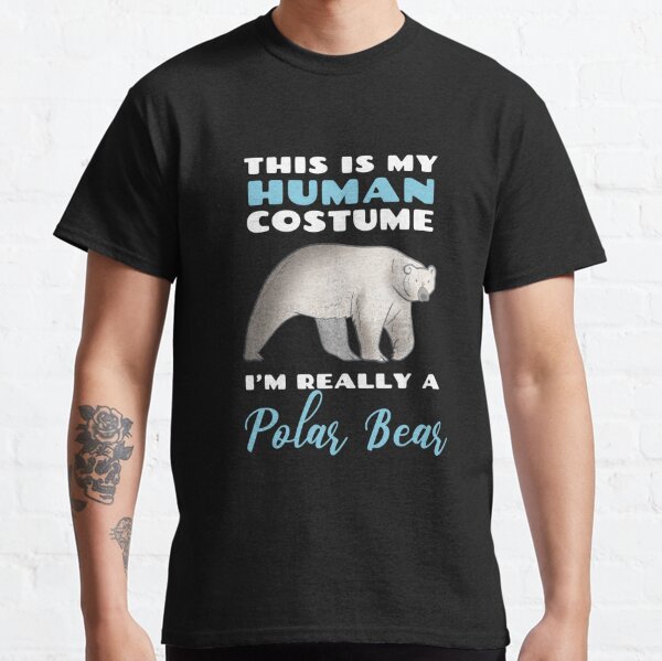 Im a Polar Bear in a Human Costume Novelty Maglietta