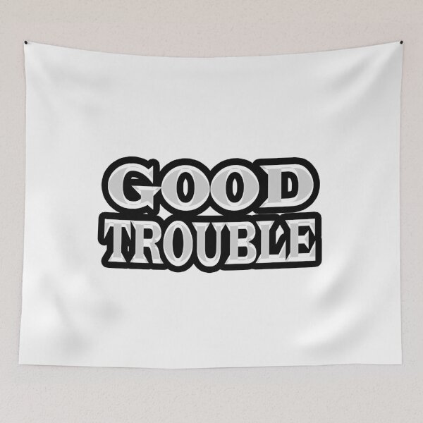 Item preview, NEW TROUBLE GOOOD, GOOD TROUBLE designed and sold by NedjmBzf96.
