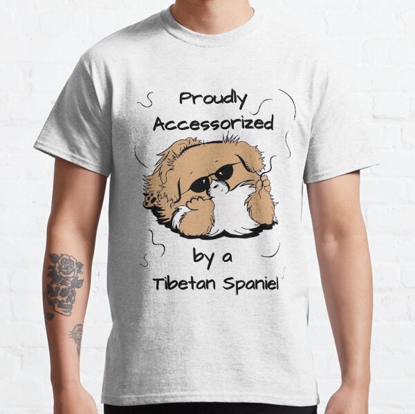 Proudly Accessorized by a Tibetan Spaniel Cute Humorous Tibbie Design Classic T-Shirt