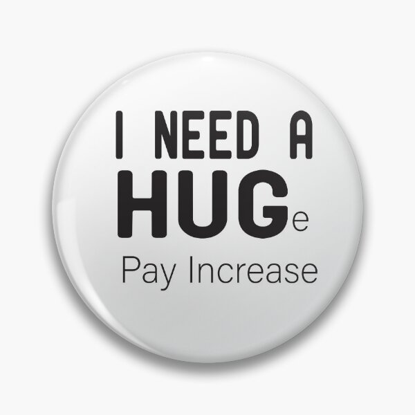 Item preview, I Need A HUGe pay increase  designed and sold by alikassi.