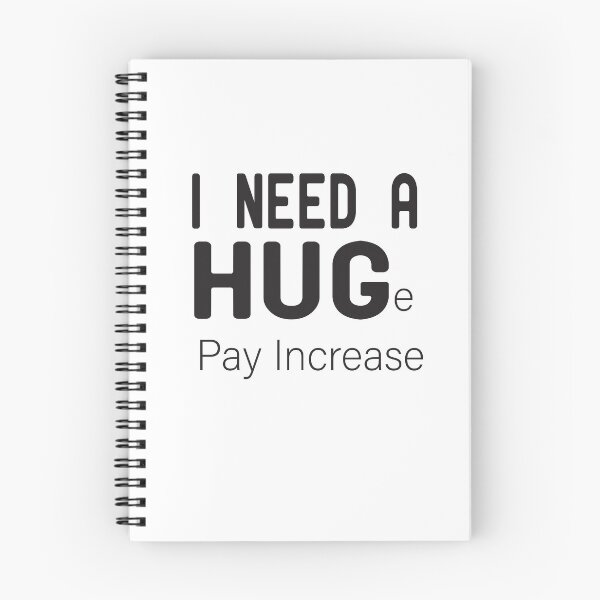 Item preview, I Need A HUGe pay increase  designed and sold by alikassi.